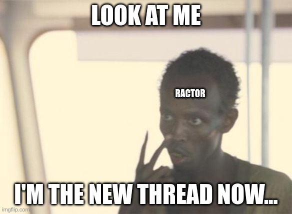 Look at me, I'm the thread now